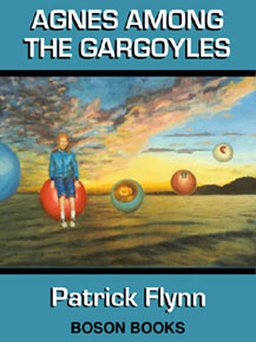 Title details for Agnes Among the Gargoyles by Patrick Flynn - Available